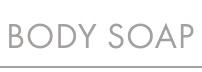 BODY SOAP