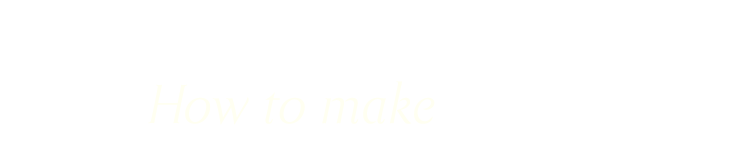 How to make