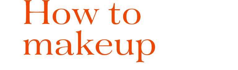 How to makeup